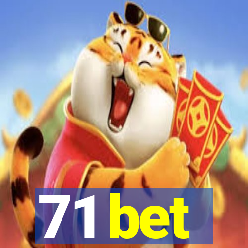 71 bet